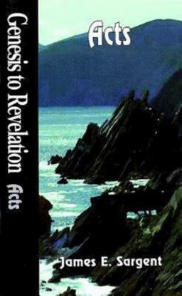 Genesis to Revelation - Acts Genesis to Revelation - Acts