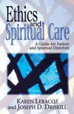 Ethics and Spiritual Care A Guide for Pastors and Spiritual Directors  9780687071562 Front Cover