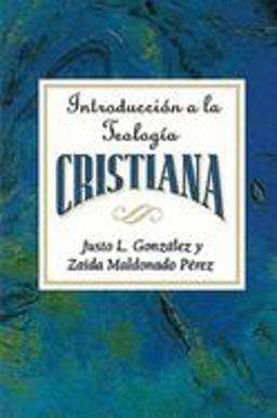 Introducciï¿½n a la Teologï¿½a Cristiana AETH Introduction to Christian Theology Spanish  9780687074273 Front Cover