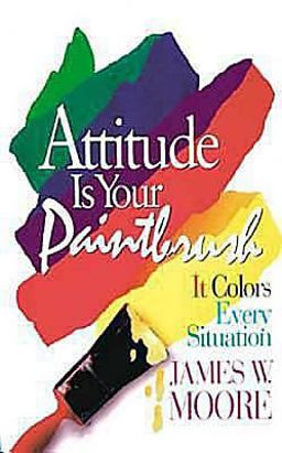Attitude Is Your Paintbrush