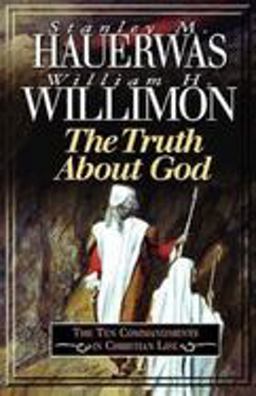 Truth about God The Ten Commandments in Christian Life  9780687082025 Front Cover