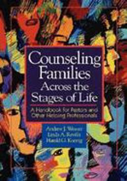 Counseling Families Across the Stages of Life A Handbook for Pastors and Other Helping Professionals  9780687084159 Front Cover