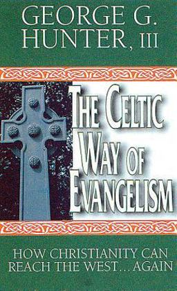 Celtic Way of Evangelism How Christianity Can Reach the West... Again  9780687085859 Front Cover