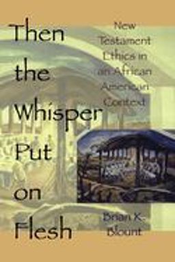 Then the Whisper Put on Flesh New Testment Ethics in an African Context  9780687085897 Front Cover