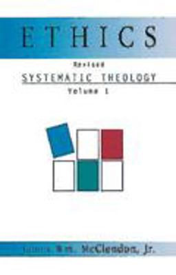 Ethics Systematic Theology Volume 1, Revised 2nd 9780687090877 Front Cover