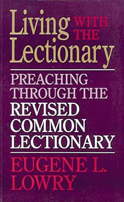 Living with the Lectionary Preaching the Revised Common Lectionary  9780687179213 Front Cover
