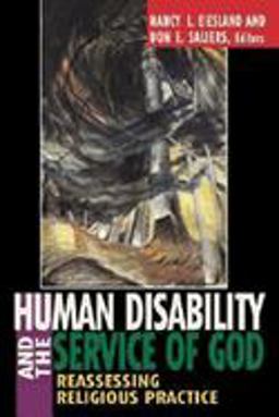 Human Disability and the Service of God Reassessing Religious Practice  9780687273164 Front Cover