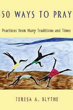 50 Ways to Pray Practices from Many Traditions and Times  9780687331048 Front Cover