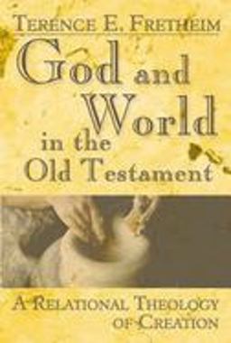 God and World in the Old Testament A Relational Theology of Creation  9780687342969 Front Cover