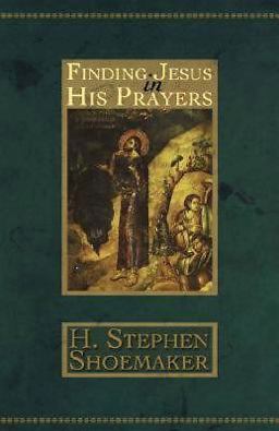 Finding Jesus in His Prayers  9780687352531 Front Cover
