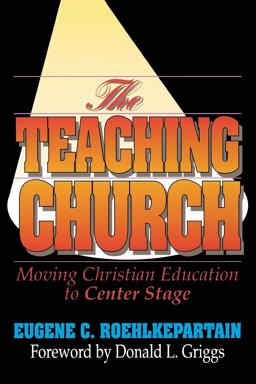 Teaching Church Moving Christian Education to Center Stage  9780687410835 Front Cover