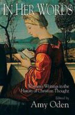 In Her Words Women's Writings in the History of Christian Thought  9780687459728 Front Cover