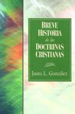 Breve Historia de Las Doctrinas Cristianas 31618 Breve Historia de Las Doctrinas Cristianas 31618
