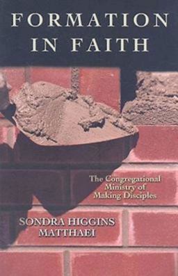 Formation in Faith The Congregational Ministry of Making Disciples  9780687649730 Front Cover