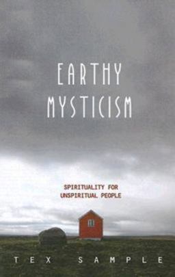 Earthy Mysticism Spirituality for Unspiritual People  9780687649891 Front Cover