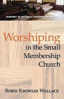 Worshiping in the Small Membership Church  9780687651016 Front Cover