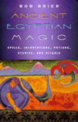 Ancient Egyptian Magic  9780688007966 Front Cover