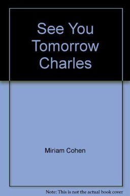 See You Tomorrow, Charles