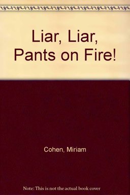 Liar, Liar, Pants on Fire!
