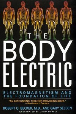 Body Electric Electromagnetism and the Foundation of Life  9780688069711 Front Cover