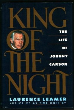 King of the Night The Life of Johnny Carson  9780688074043 Front Cover