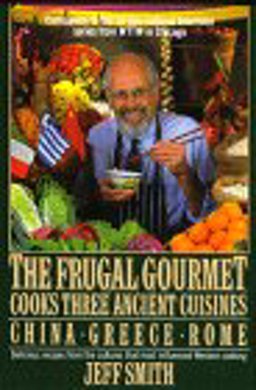 The Frugal Gourmet Cooks Three Ancient Cuisines
