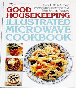 Good Housekeeping Illustrated Microwave Cookbook  9780688084738 Front Cover