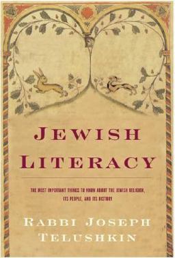 Jewish Literacy The Most Important Things to Know about the Jewish Religion, Its People, and Its History  9780688085063 Front Cover