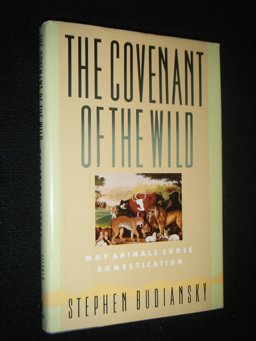 Covenant of the Wild : Why Animals Chose Domestication  9780688096106 Front Cover