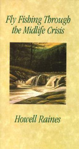 Fly Fishing Through the Midlife Crisis  9780688103460 Front Cover