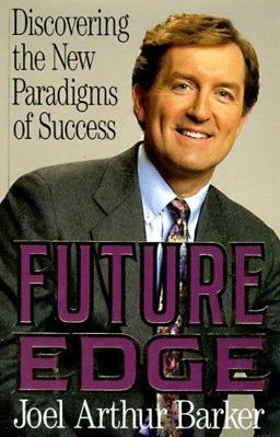 Future Edge Discovering the New Rules of Success  9780688109363 Front Cover