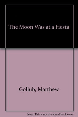 The Moon Was at a Fiesta