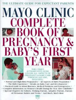 Mayo Clinic Complete Book of Pregnancy and Baby's First Year  9780688117610 Front Cover