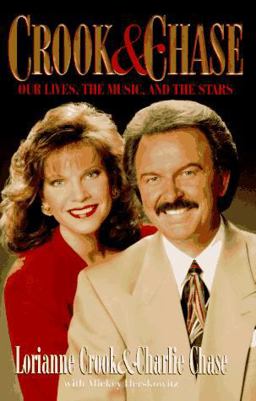 Crook and Chase : Our Lives, the Music and Stars  9780688131289 Front Cover