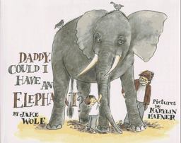 Daddy, Could I Have an Elephant?  9780688132941 Front Cover