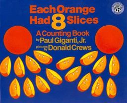 Each Orange Had 8 Slices  9780688139858 Front Cover