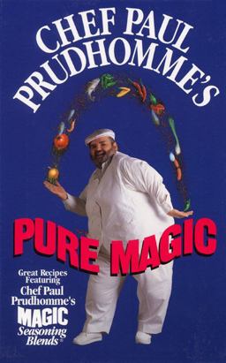 Chef Paul Prudhomme's Pure Magic  9780688142025 Front Cover