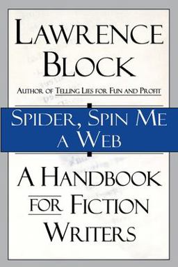 Spider, Spin Me a Web A Handbook for Fiction Writers  9780688146900 Front Cover