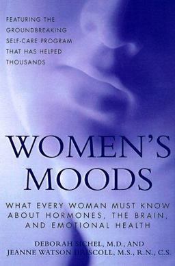 Women's Moods What Every Woman Must Know about Hormones, the Brain and Emotional Health  9780688148980 Front Cover