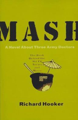 Mash A Novel about Three Army Doctors  9780688149550 Front Cover