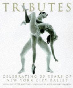 Tributes Celebrating 50 Years of New York City Ballet  9780688157517 Front Cover