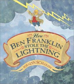 How Ben Franklin Stole the Lightning  9780688169930 Front Cover