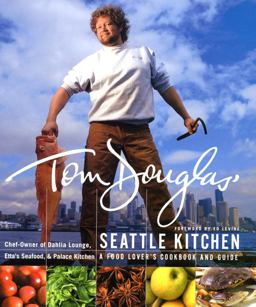 Tom Douglas' Seattle Kitchen  9780688172428 Front Cover