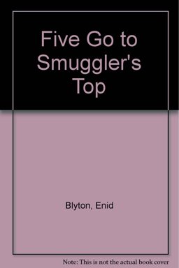 Five Go to Smuggler's Top Five Go to Smuggler's Top