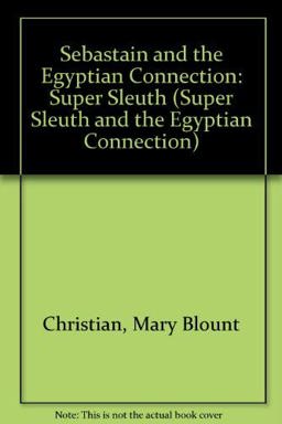 Sebastian Super Sleuth and Egyp