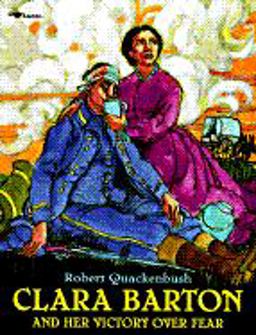 Clara Barton and Her Victory over Fear