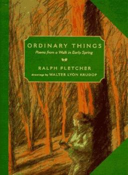 Ordinary Things Poems from a Walk in Early Spring  9780689810350 Front Cover