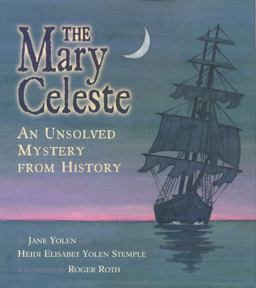 Mary Celeste An Unsolved Mystery from History  9780689810794 Front Cover