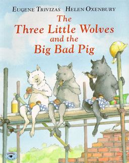 Three Little Wolves and the Big Bad Pig  9780689815287 Front Cover