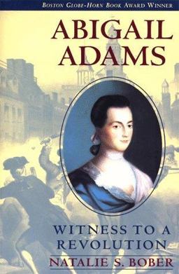 Abigail Adams Witness to a Revolution  9780689819162 Front Cover
